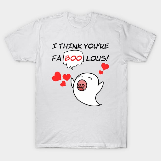 I think you're fabulous faboolous ghost boo T-Shirt by shmoart